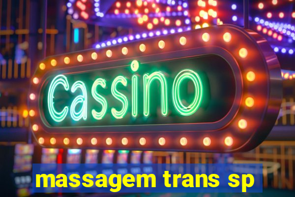 massagem trans sp